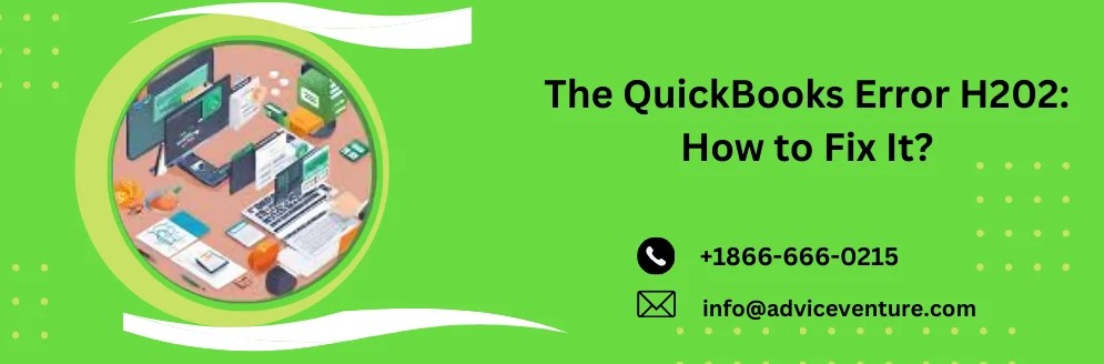 The Quickbooks Error H202: How To Fix It?